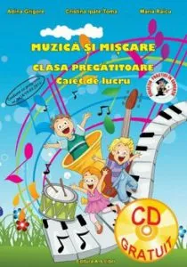Muzica si miscare, clasa pregatitoare - caiet de lucru de Adina Grigore