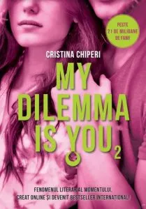 My Dilemma is you 2 de Cristina Chiperi