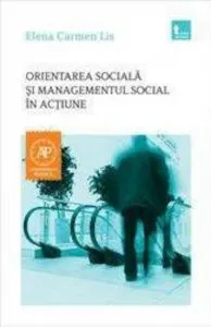 Orientarea sociala si managementul social in actiune de Elena Carmen Lis