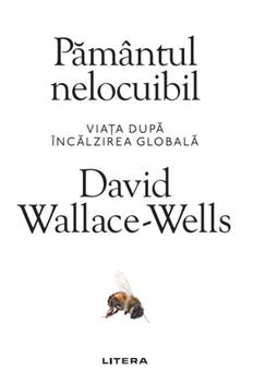 Pamantul nelocuibil. Viata dupa incalzirea globala.