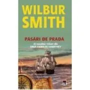 Pasari de prada. Saga Familiei Courtney volumul 9 de Wilbur Smith