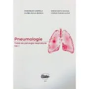 Pneumologie. Tratat de patologie respiratorie volumul 1 de Gabriela Jimborean