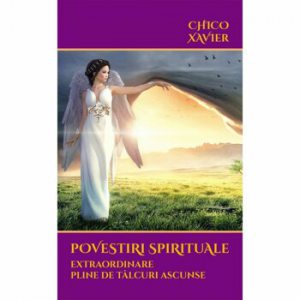 Povestiri spirituale extraordinare pline de talcuri ascunse