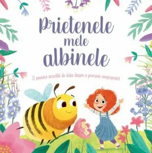 Prietenele mele albinele. O poveste incredibil de dulce despre o prietenie neasteptata de Caroline Richards