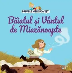 Primele mele povesti. Baiatul si Vantul de Miazanoapte de Anonim