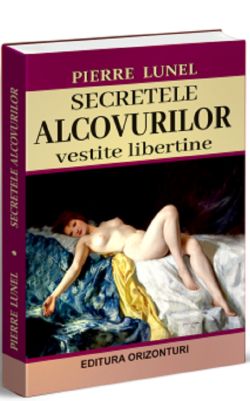 Secretele alcovurilor. Vestite libertine