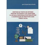 Sinteze si teste de istorie pentru examenul de admitere la scoala nationala de pregatire a agentilor de penitenciare Targu Ocna