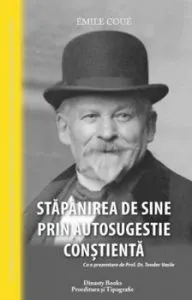 Stapanirea de sine prin autosugestie constienta de Emile Coue
