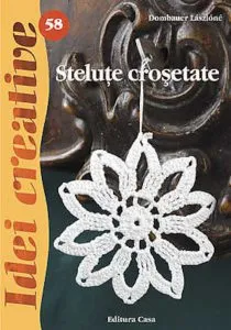 Stelute crosetate. Editia a II-a - Idei Creative 58 de Dombauer Laszlone