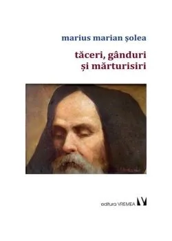 Tăceri, gânduri și mărturisiri de Marius Marian Solea