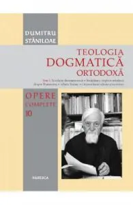 Teologia dogmatica ortodoxa. Tom 1 (Opere complete 10) de Dumitru Staniloae