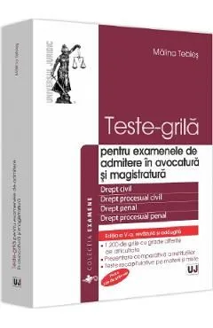 Teste-grila pentru examenele de admitere in avocatura si magistratura Ed.5 de Malina Tebies