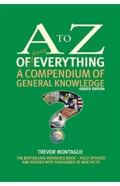 The A to Z of almost Everything de Trevor Montague