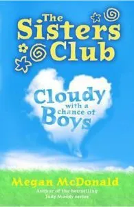 The Sisters Club: Cloudy with a Chance of Boys de Megan McDonald