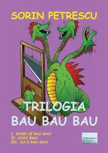 Trilogia Bau Bau Bau de Sorin Petrescu