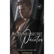 Vecini Volumul 6, Micul meu secret pacatos de Hanna Lee