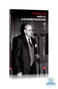 Vietile lui Alexandru Paleologu de Tudorel Urian