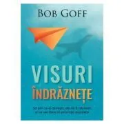 Visuri indraznete de Bob Goff