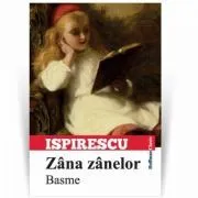 Zana zanelor. Basme de Petre Ispirescu