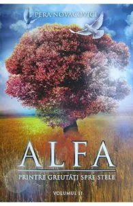 Alfa. Vol.2: Printre greutati si stele de Pera Novacovici