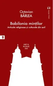 Babilonia minţilor. Articole religioase și culturale în exil