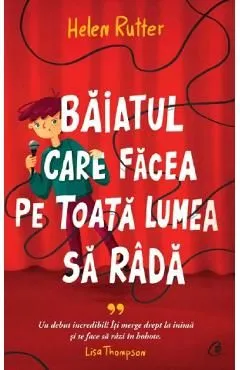 Baiatul care facea pe toata lumea sa rada de Helen Rutter