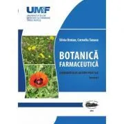 Botanica Farmaceutica. Volumul 1 de Silvia Oroian