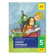 Caietul inteligent pentru clasa a 5-a. Comunicare orala. Lectura. Redactare