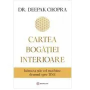 Cartea bogatiei interioare de Dr. Deepak Chopra