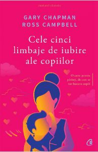 Cele cinci limbaje de iubire ale copiilor ed.5