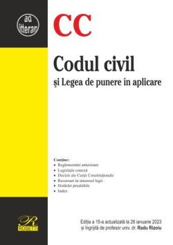 Codul civil şi Legea de punere în aplicare.Ediția a 15-a actualizată la 26 ianuarie 2023