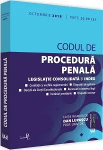 Codul de procedură penală (octombrie 2018) de Dan Lupascu