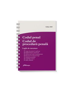 Codul penal. Codul de procedură penală. Legile de executare. Actualizat 23 iulie 2020 - Spiralat
