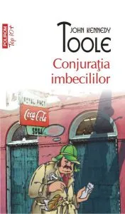 Conjurația imbecililor de John Kennedy Toole