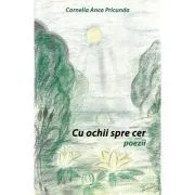 Cu ochii spre cer de Cornelia Anca Pricunda
