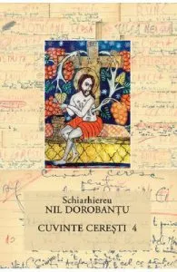 Cuvinte Ceresti Vol.4 de Ieroschimonah Nil Dorobantu