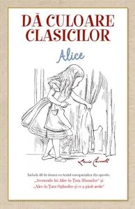 Da culoare clasicilor: aventurile lui Alice in tara Minunilor de Lewis Carroll