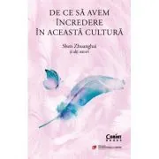 De ce sa avem incredere in aceasta cultura de Shen Zhuanghai