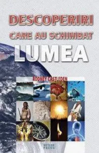 Descoperiri care au schimbat lumea de Rodney Castleden