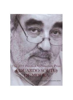 Eduardo Souto De Moura. The 2011 Pritzker Architecture Prize