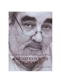 Eduardo Souto De Moura. The 2011 Pritzker Architecture Prize