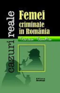 Femei criminale in Romania de Traian Tandin
