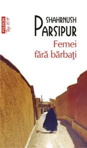 Femei fără bărbați de Shahrnush Parsipur