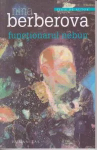 Functionarul nebun de Nina Berberova