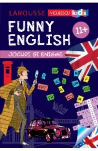 Funny English 11 ani+ Jocuri si enigme (Larousse) de Sandra Lebrun