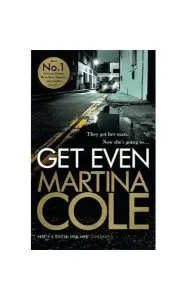 Get Even : A dark thriller of murder, mystery and revenge de Martina Cole