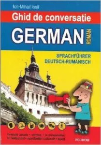 Ghid de conversatie german-roman de Ion-Mihail Iosif