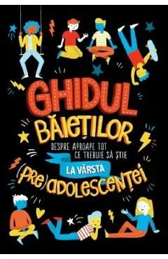Ghidul baietilor despre aproape tot ce trebuie sa stie la varsta (pre)adolescentei de Sharie Coombes
