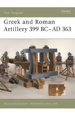 Greek and Roman Artillery 399 BC-AD 363