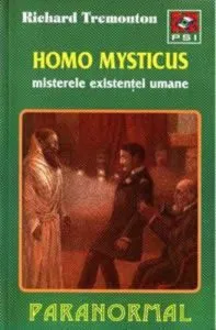 Homo Mysticus - misterele existentei umane de Richard Tremonton